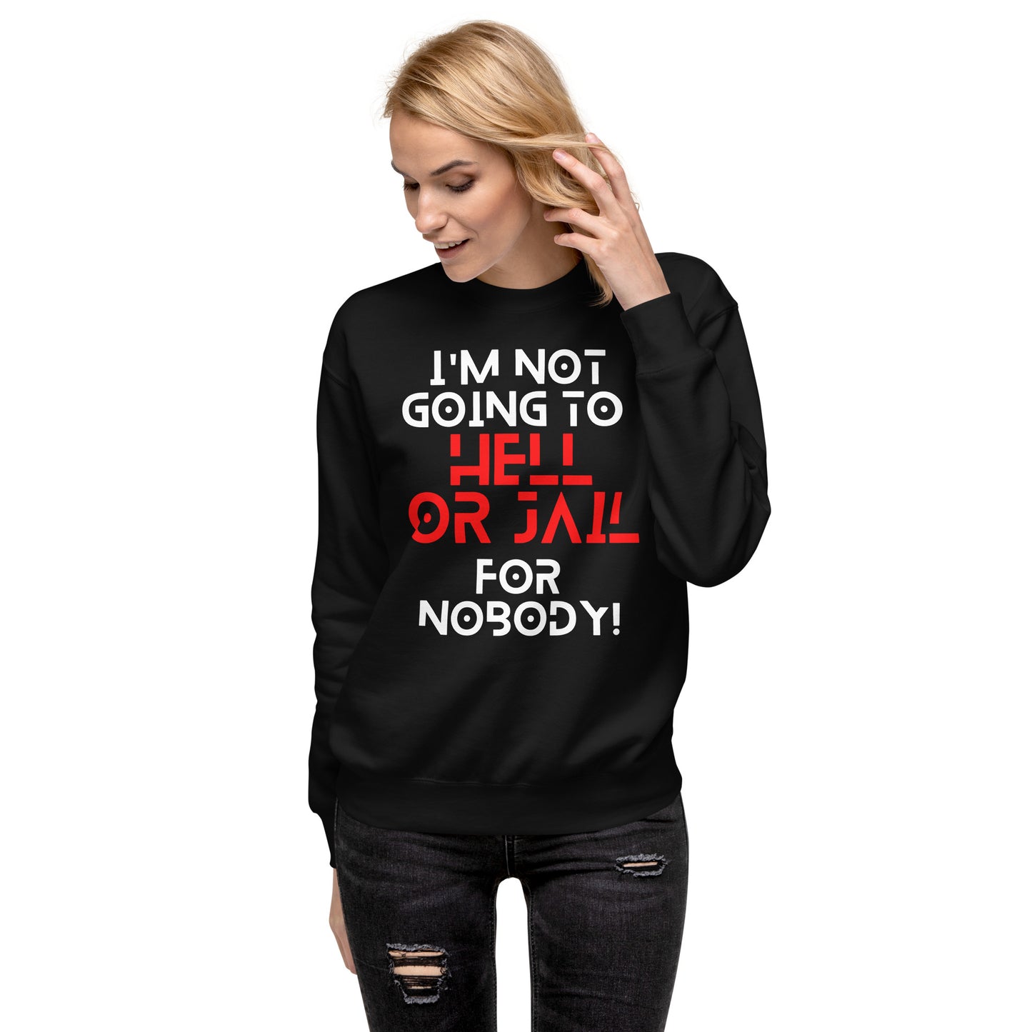 JAIL OR HELL UNISEX SWEATSHIRT